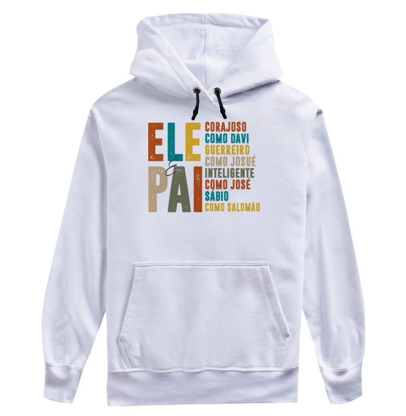 Moletom - Ele é Pai