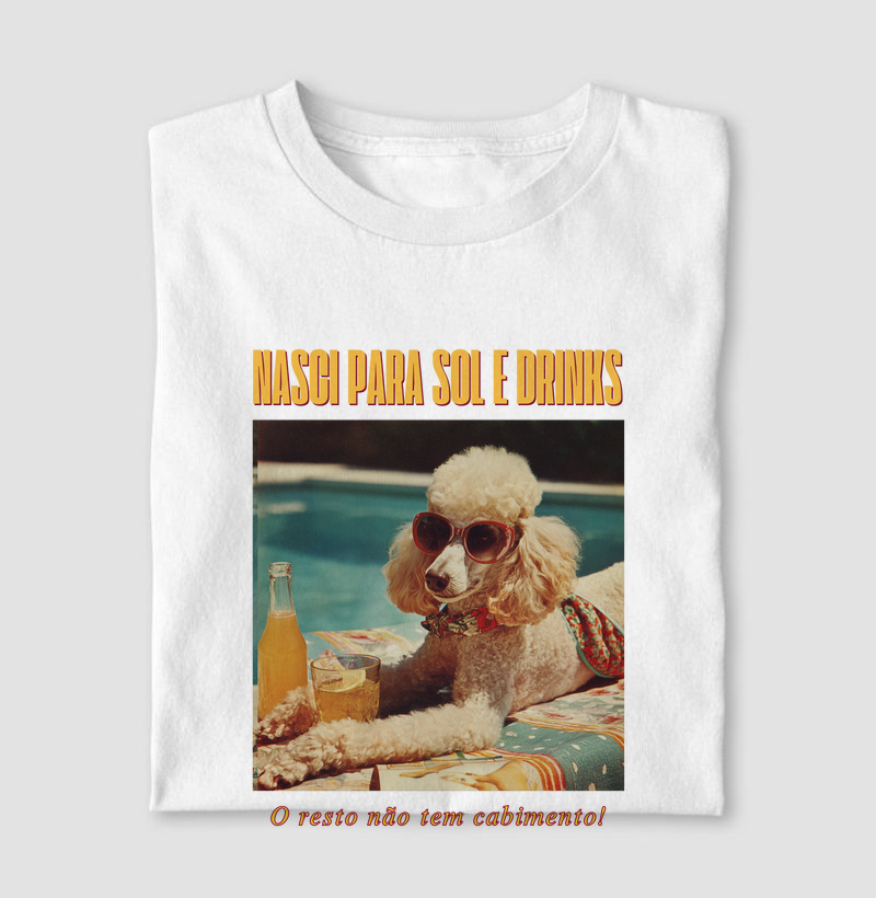 Nasci Para Sol e Drinks