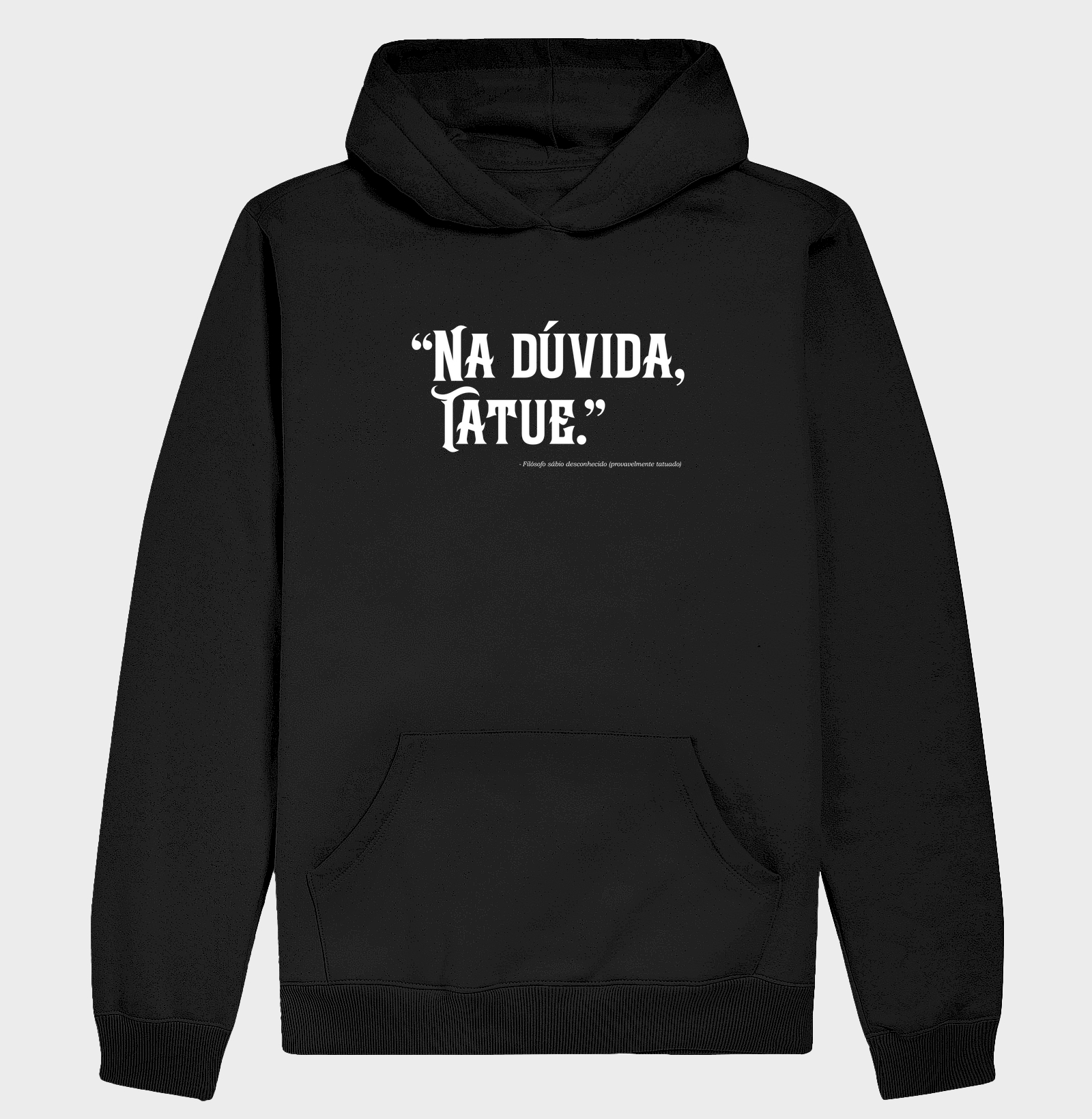 "Na dúvida, tatue."