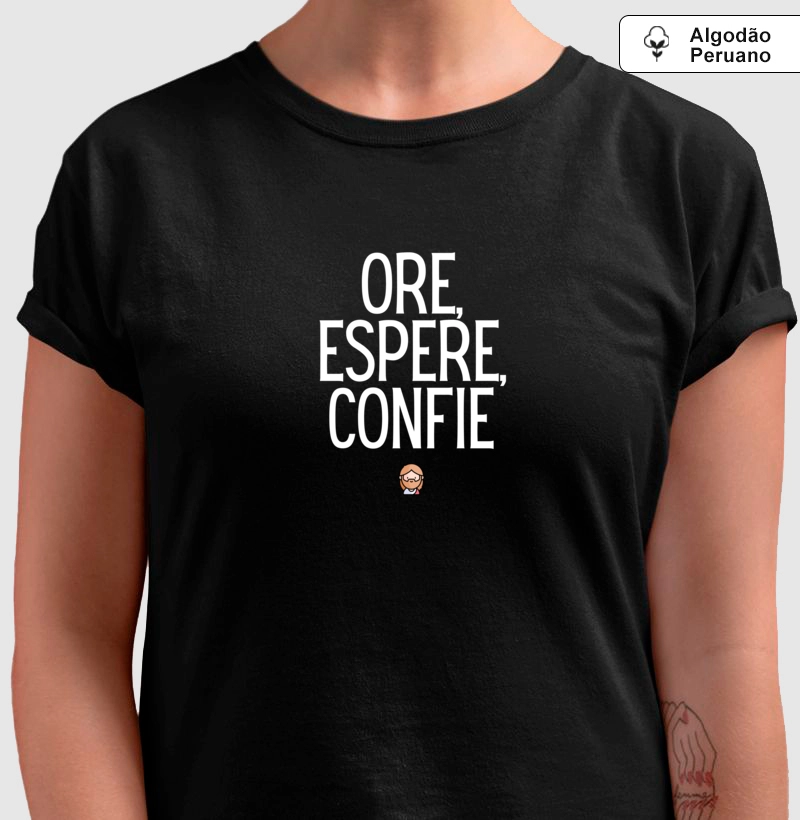 [ Camiseta Algodão Peruano ] Ore, espere, confie 2 - Loucos Por Jesus