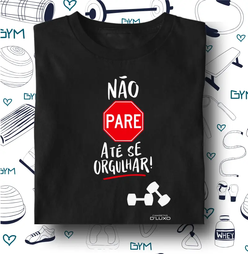 Não pare até se orgulhar