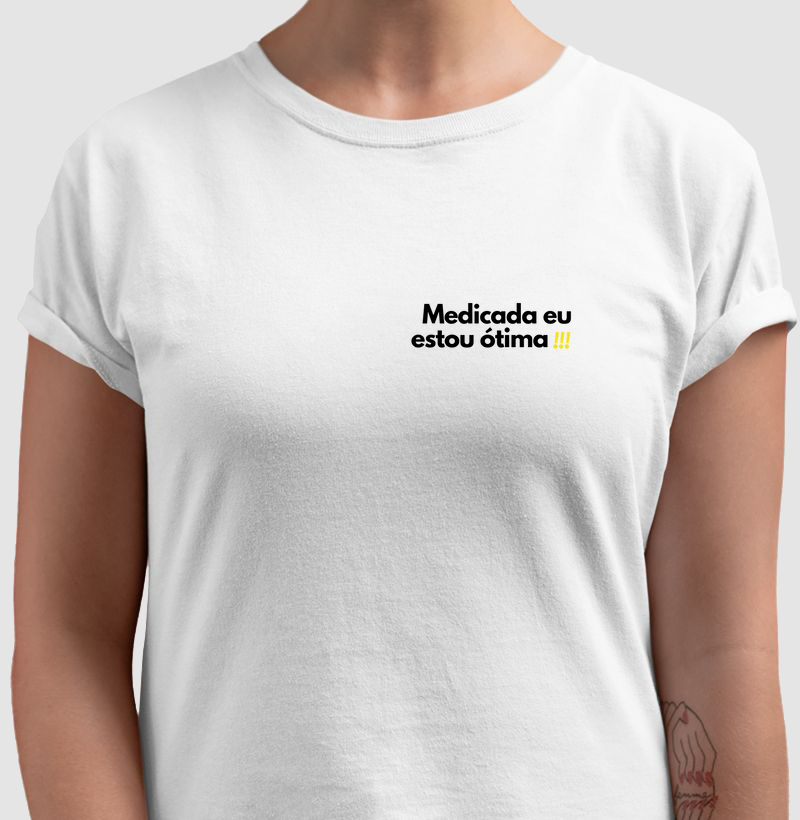 Medicada eu estou ótima