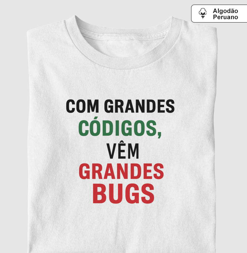 Com Grandes Códigos, Vêm Grandes Bugs