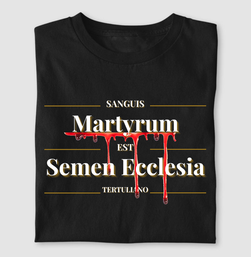 “SANGUIS MARTYRUM EST SEMEN ECCLESIAE”