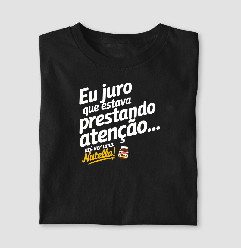 Camiseta "Prestando Atenção na Nutella" - Estampa Criativa e Divertida