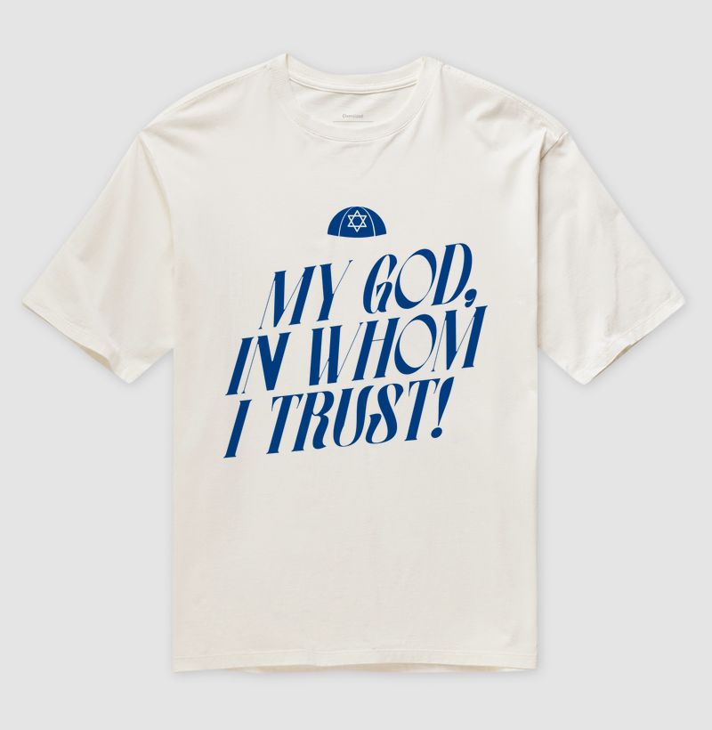 My God, In Whom I Trust! - Camiseta Oversized