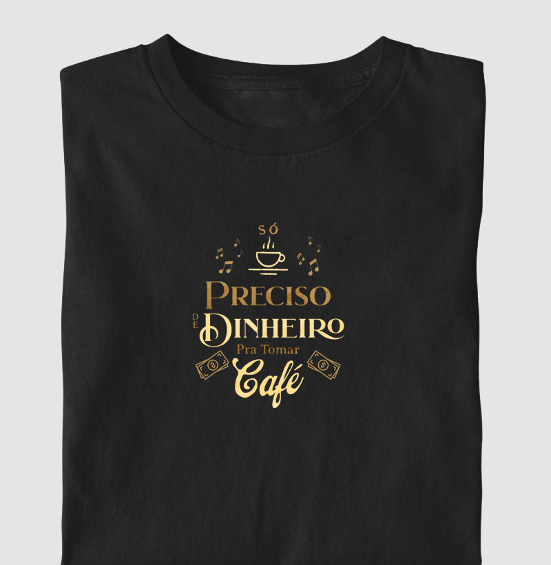 Só preciso de dinheiro pra tomar café