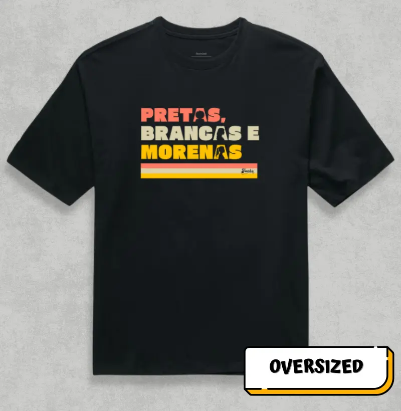 Pretas, Brancas e Morenas