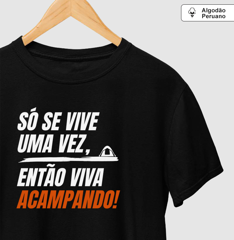Só se vive uma vez, então viva acampando!