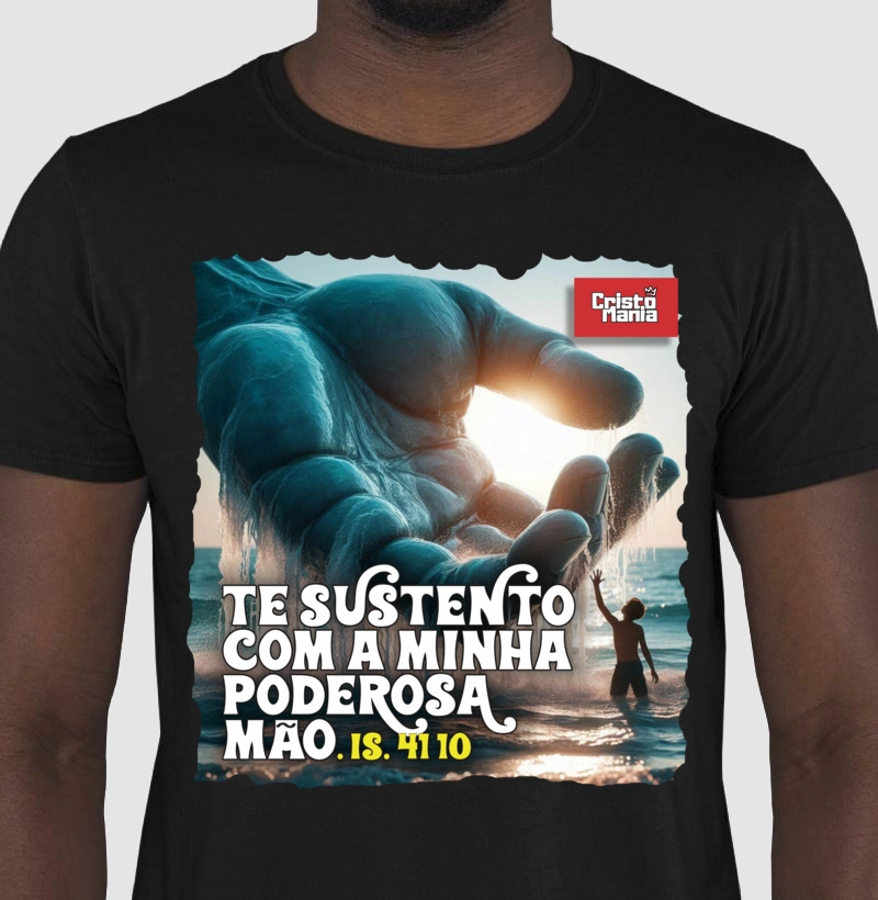 Camiseta - Te sustento com a minha poderosa mão
