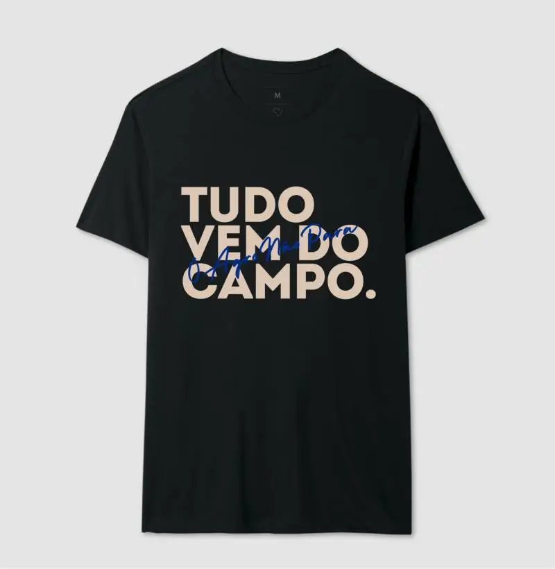 Tudo vem do Campo. O Agro não para
