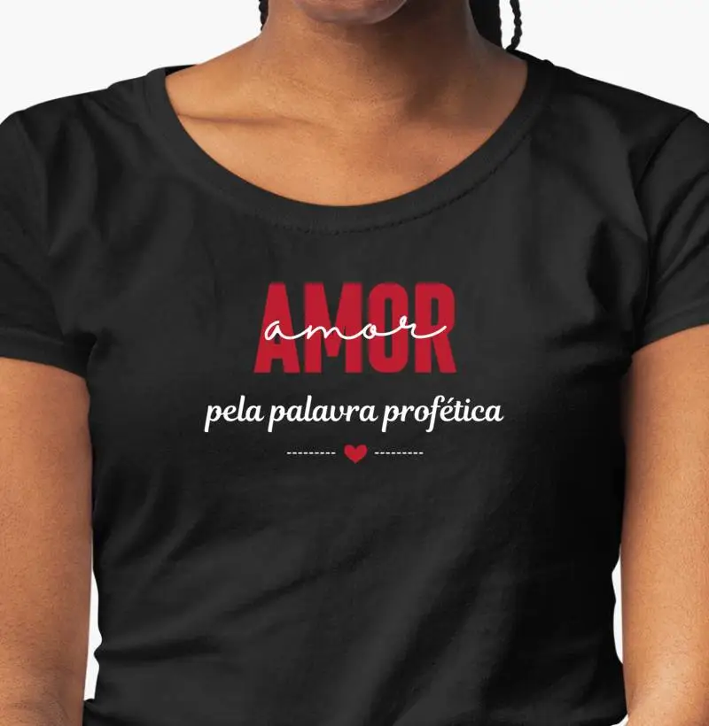 Camiseta Feminina "Amor Pela Palavra Profética"