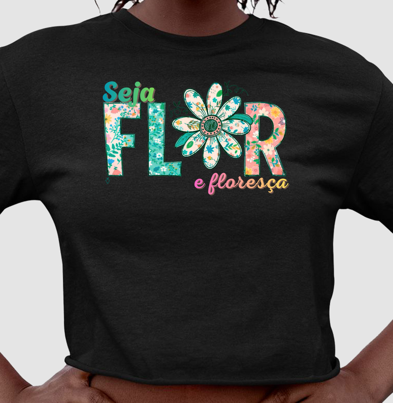 Seja FLOR e floresça