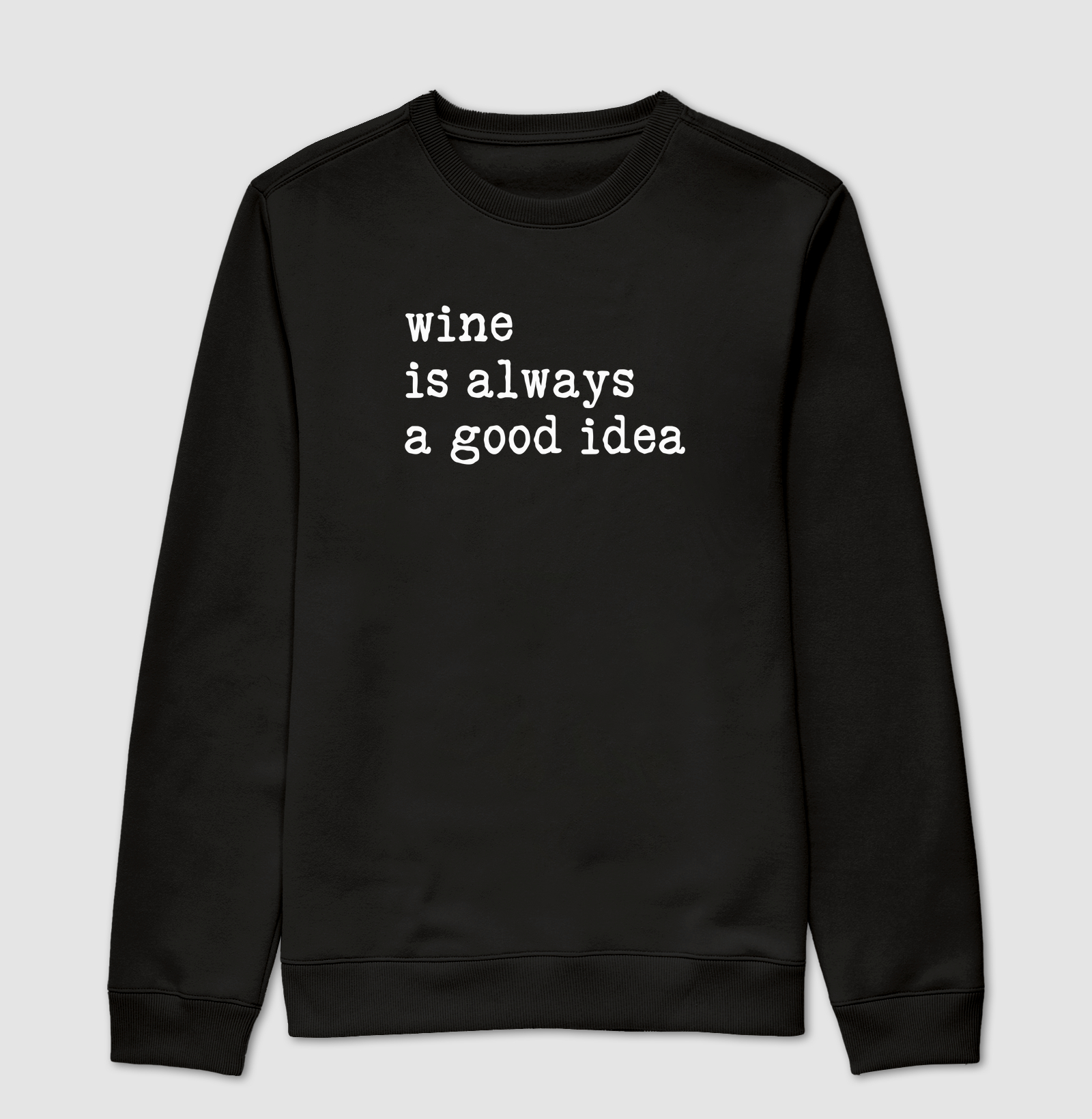 Camiseta Wine is Always a Good Idea