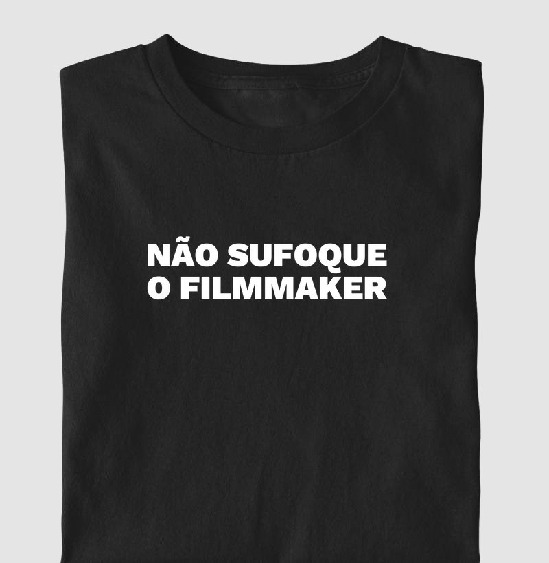 Não sufoque o filmmaker