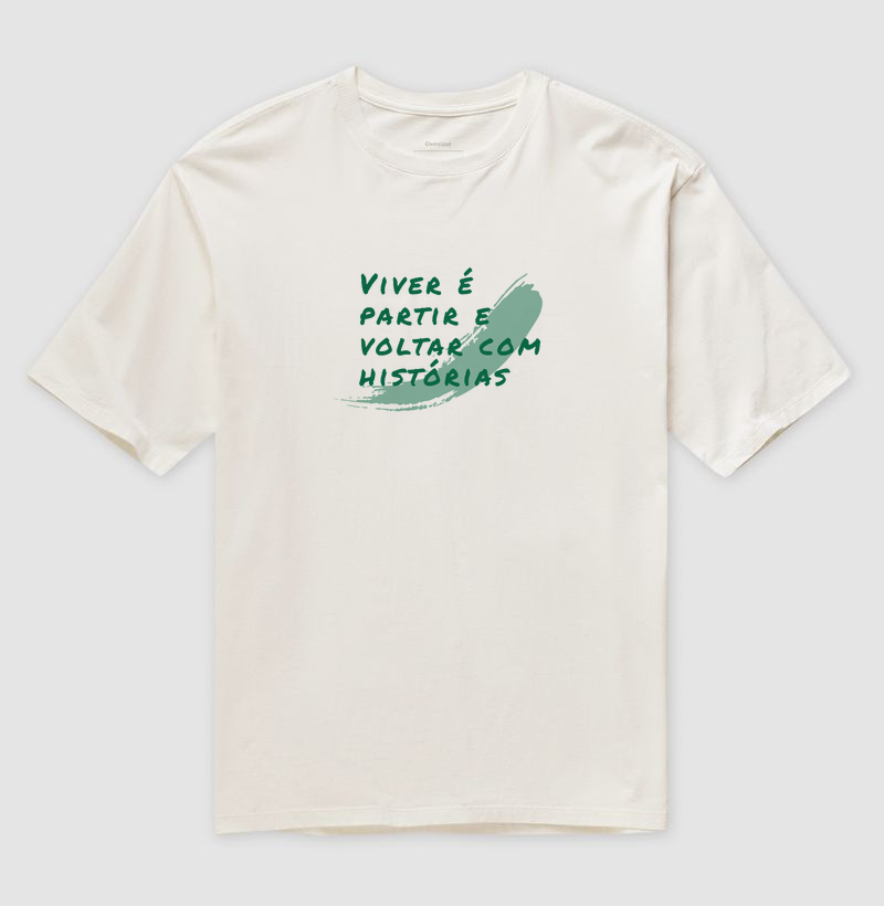 Viver é partir e voltar com histórias - Oversized