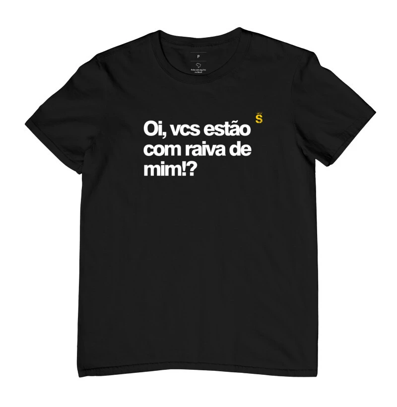Oi, vcs estão com raiva de mim!?