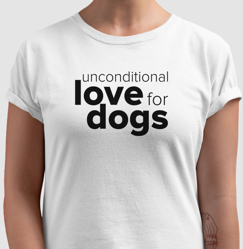 Camiseta Unconditional Love For Dogs 