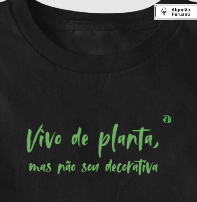 Vivo de planta, mas não sou decorativa