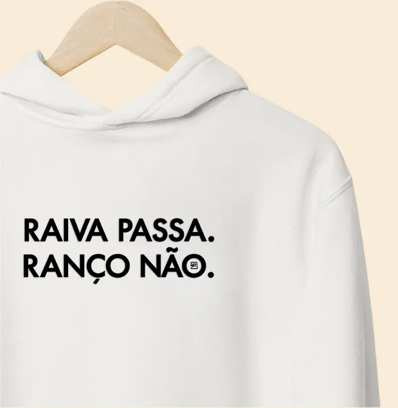 Hoodie Moletom Raiva Passa. Ranço não