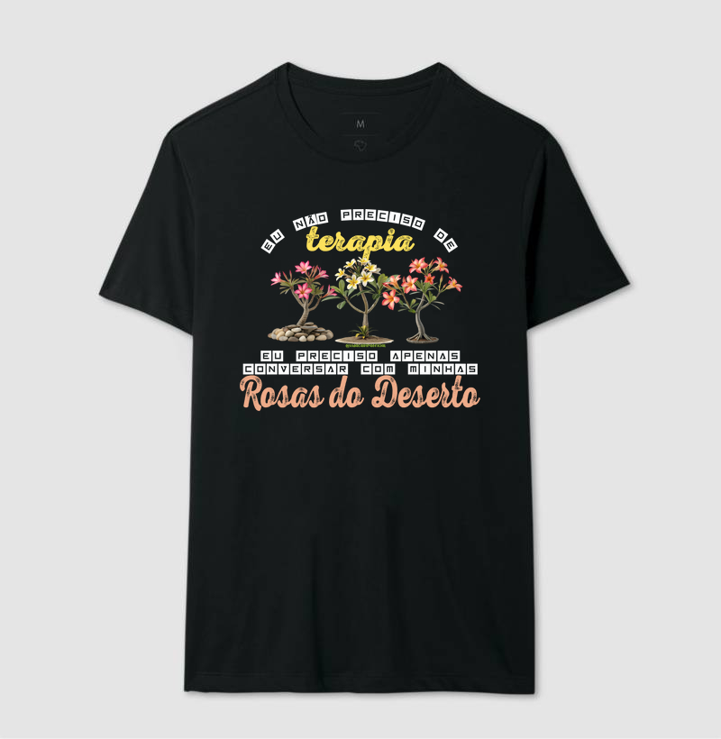 T-shirt Eu não preciso de terapia (rosas do deserto)