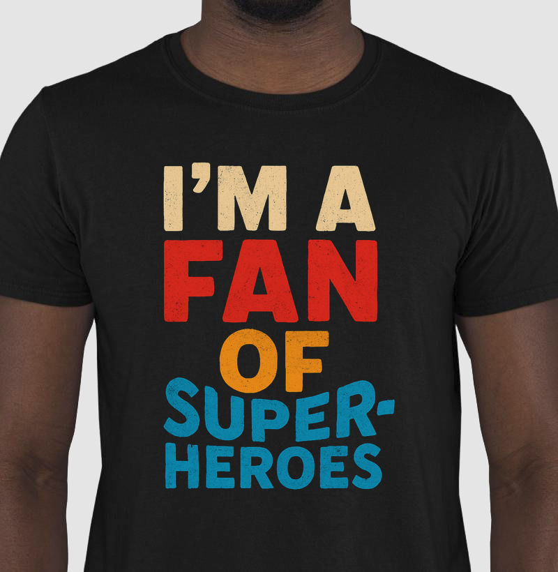 Camiseta I’m a Fan of Superheroes