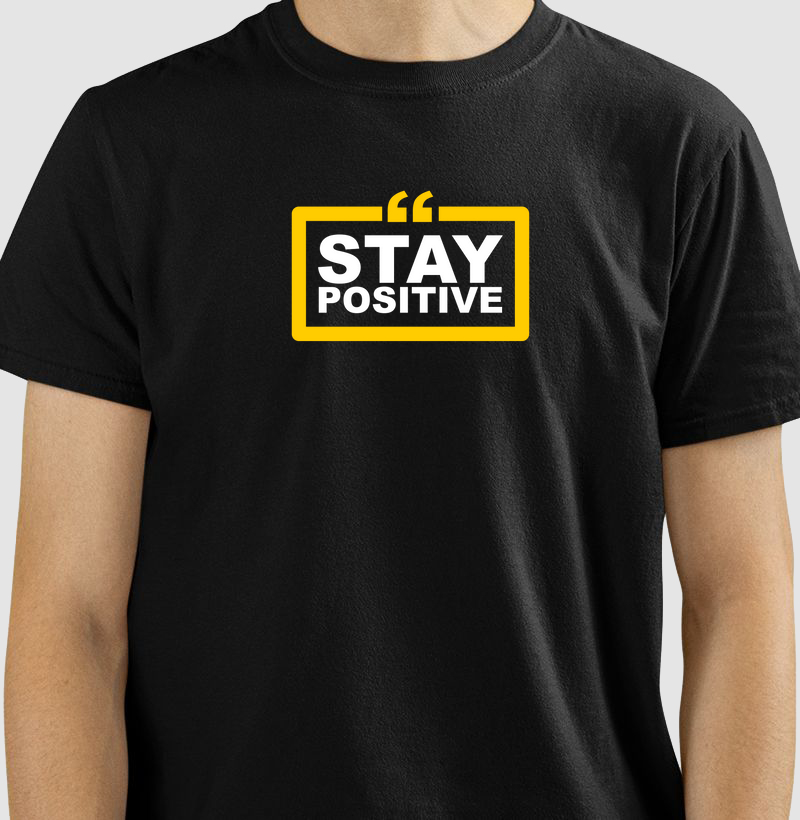 STAY POSITIVE