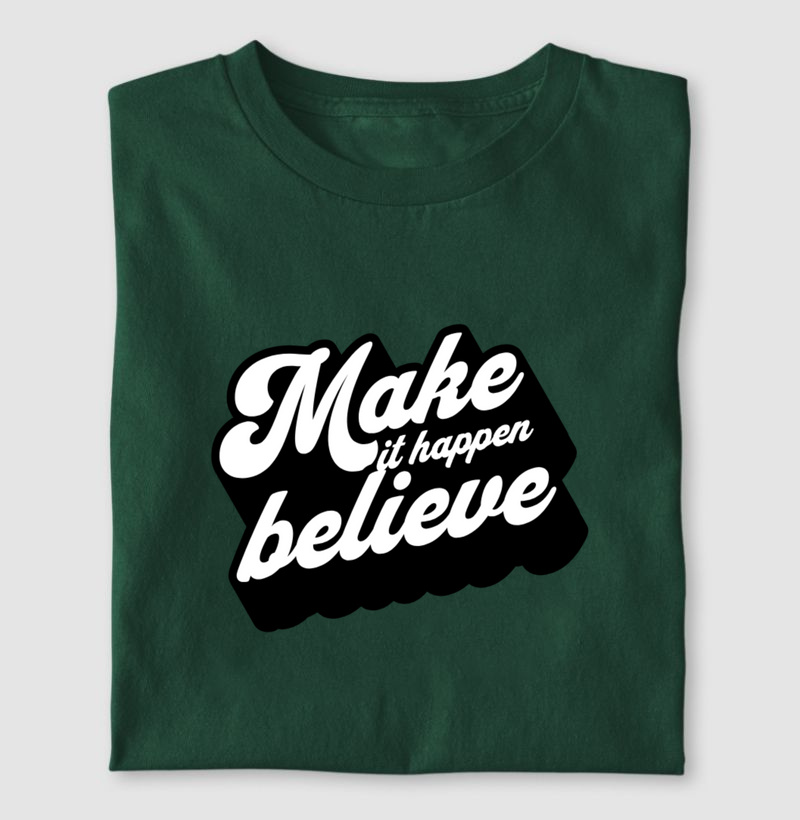  Camiseta "Make It Happen Believe"