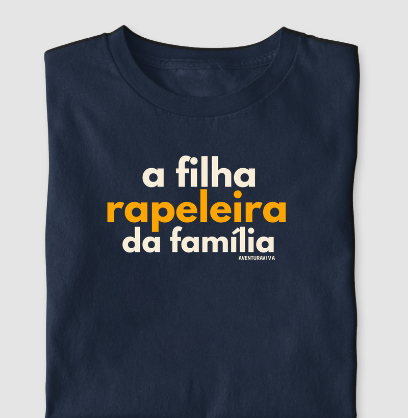 a filha rapeleira da família
