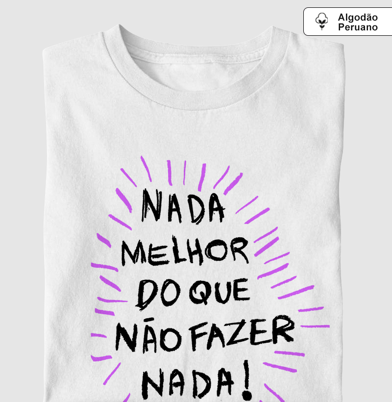 Nada melhor do que não fazer nada