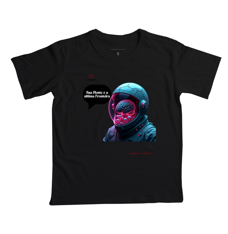 Camiseta Sua Mente é a Última Fronteira