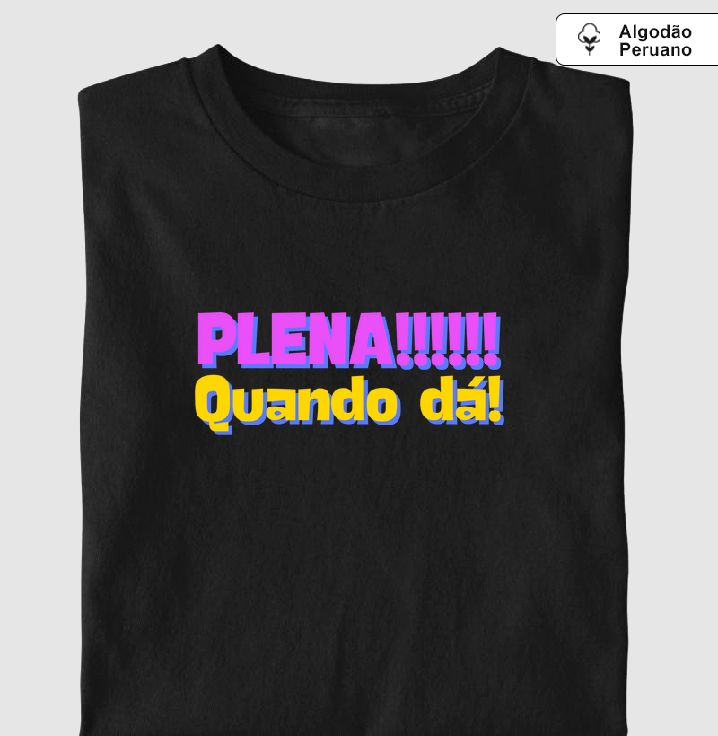 "Plena, Quanda Dá" – Estilo, Atitude e Liberdade | Camiseta Livre