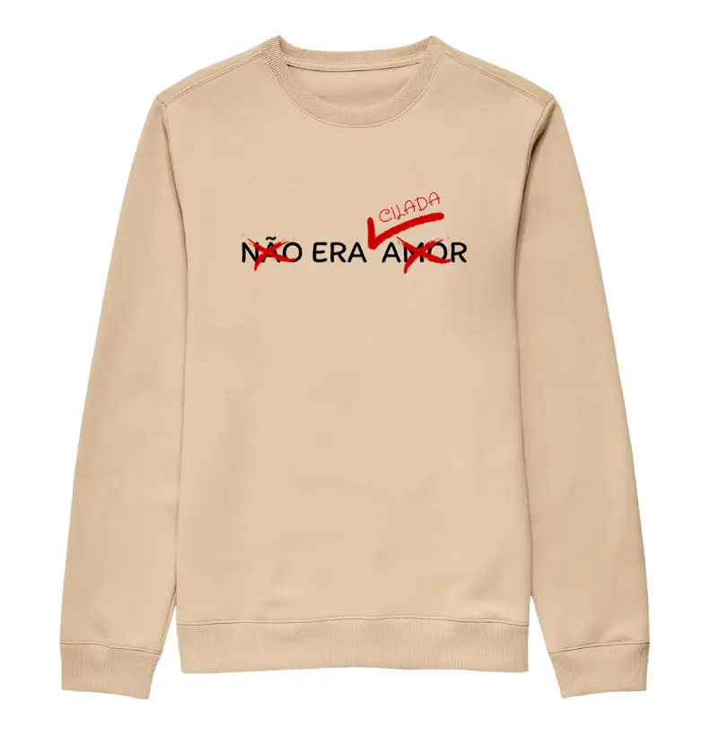 Moletom Sem Capuz Suéter - Não era Amor