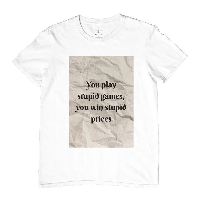 You Play Stupid Games, You Win Stupid Prices 
