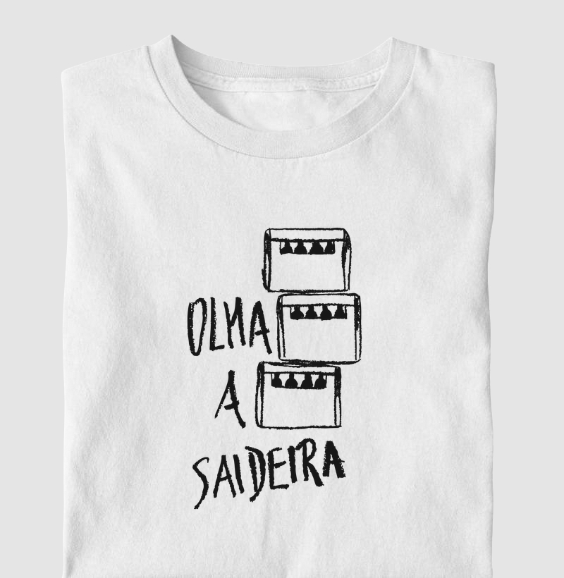 Camiseta Olha a Saideira