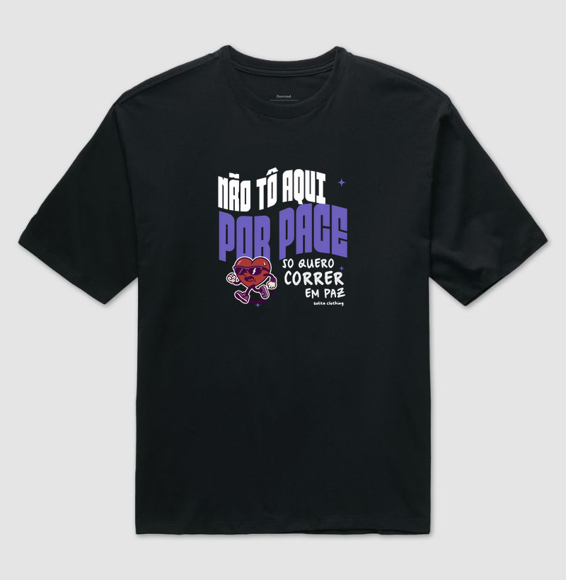 Não tô aqui por pace (Oversized)