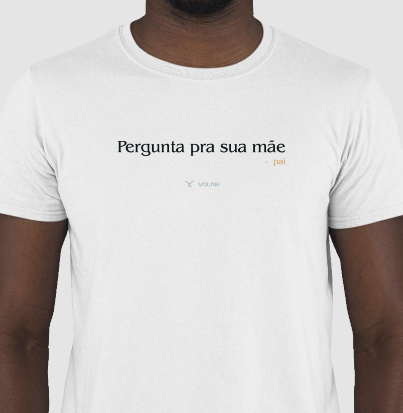 Pergunta pra sua mãe