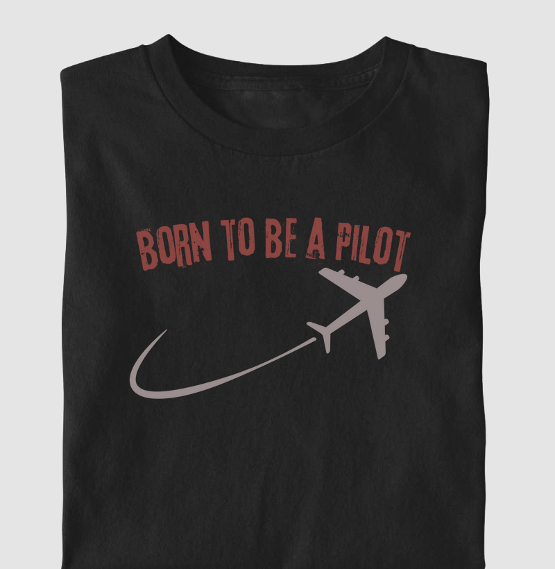 Camiseta Born to be a Pilot