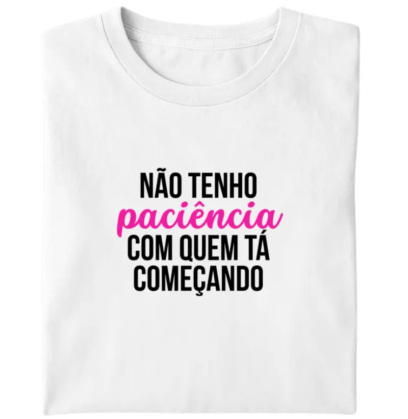Não tenho paciência 