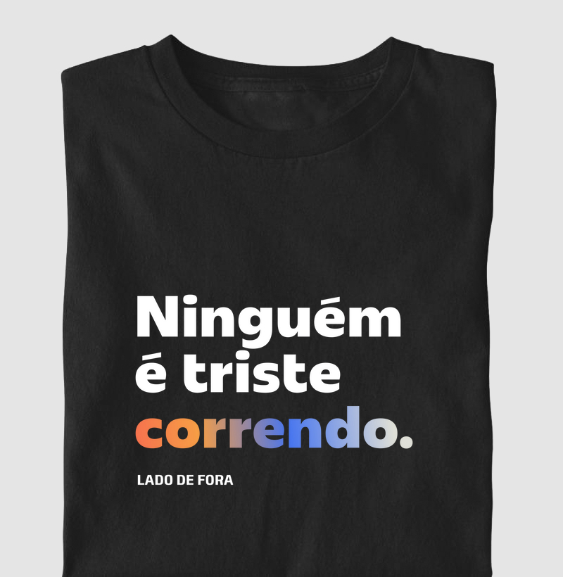 Ninguém é triste correndo.