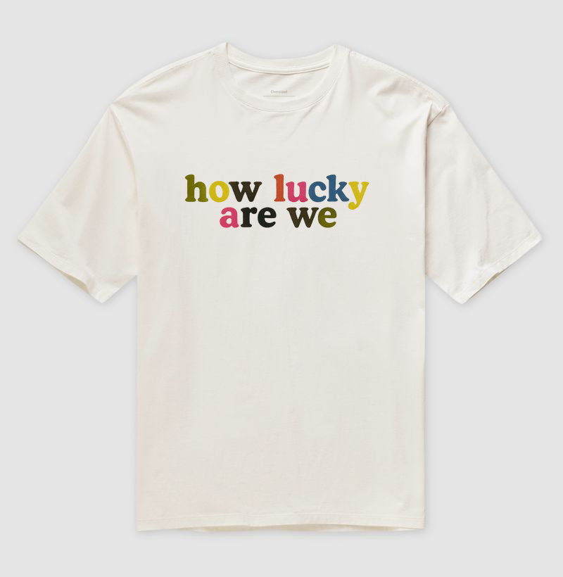 How Lucky Are We