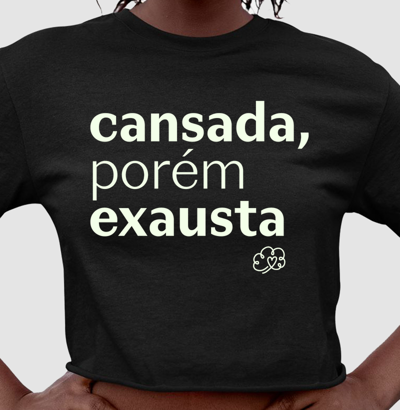 Cansada, porém exausta
