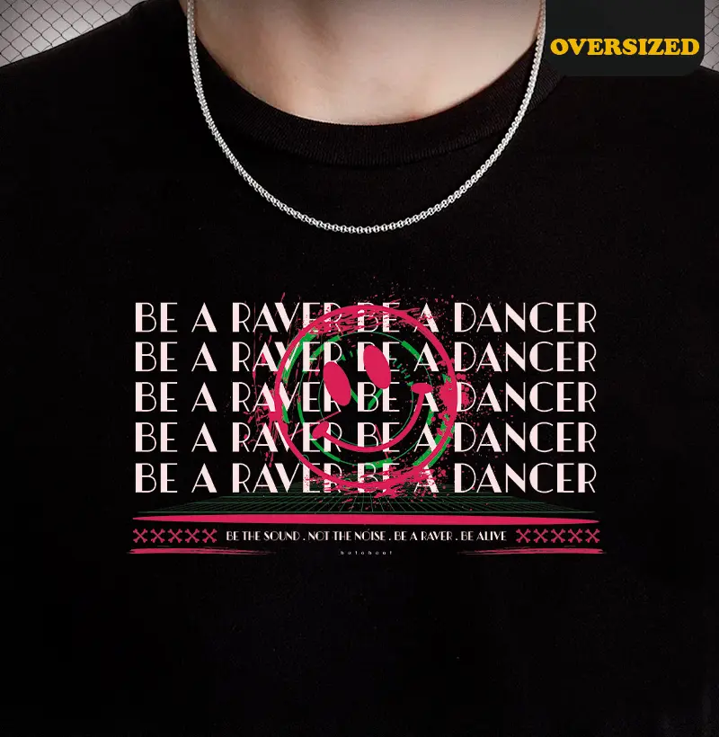 BE A RAVER BE A DANCER