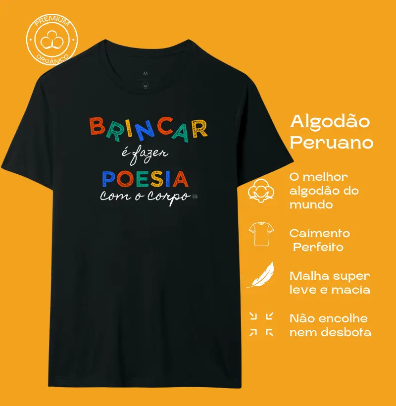 Camiseta Premium Algodão Peruano Orgânico |  Brincar é poesia