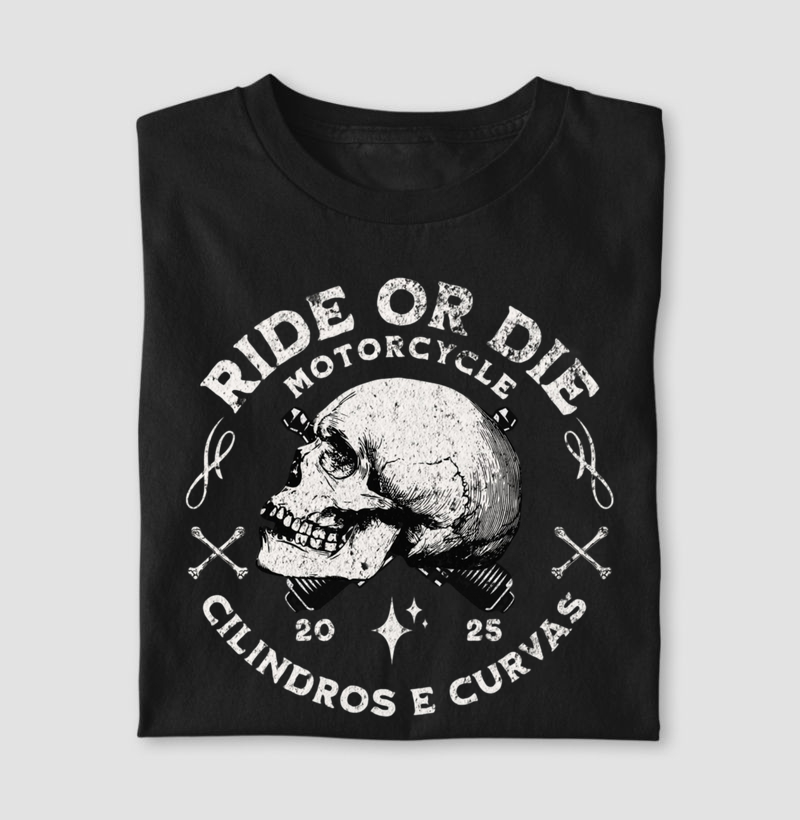Camiseta "Ride or Die – Cilindros e Curvas"