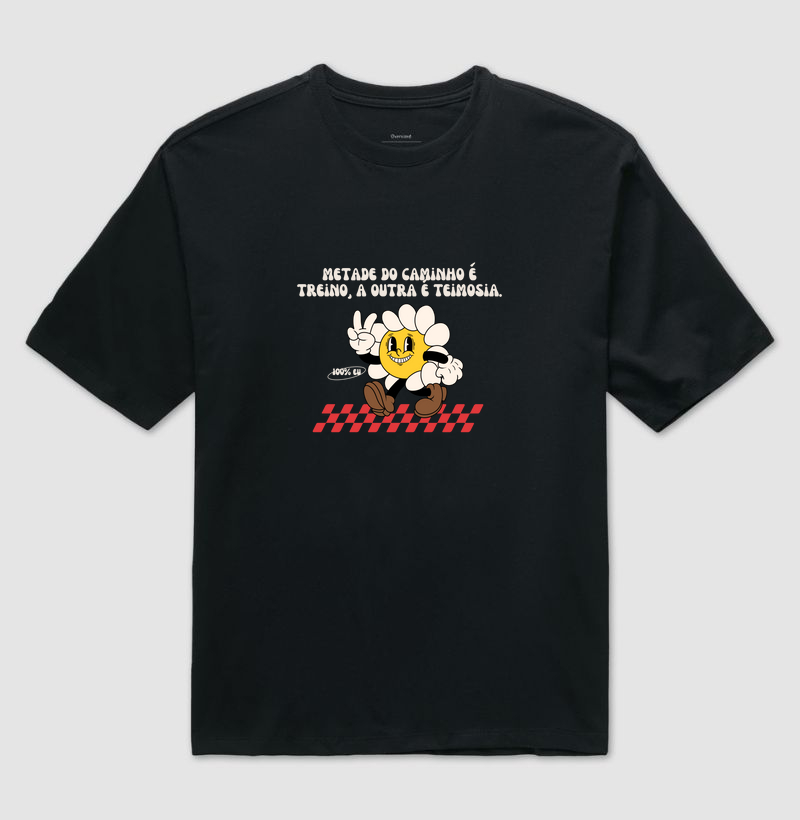 Metade Do Caminho É Treino A Outra É Teimosia