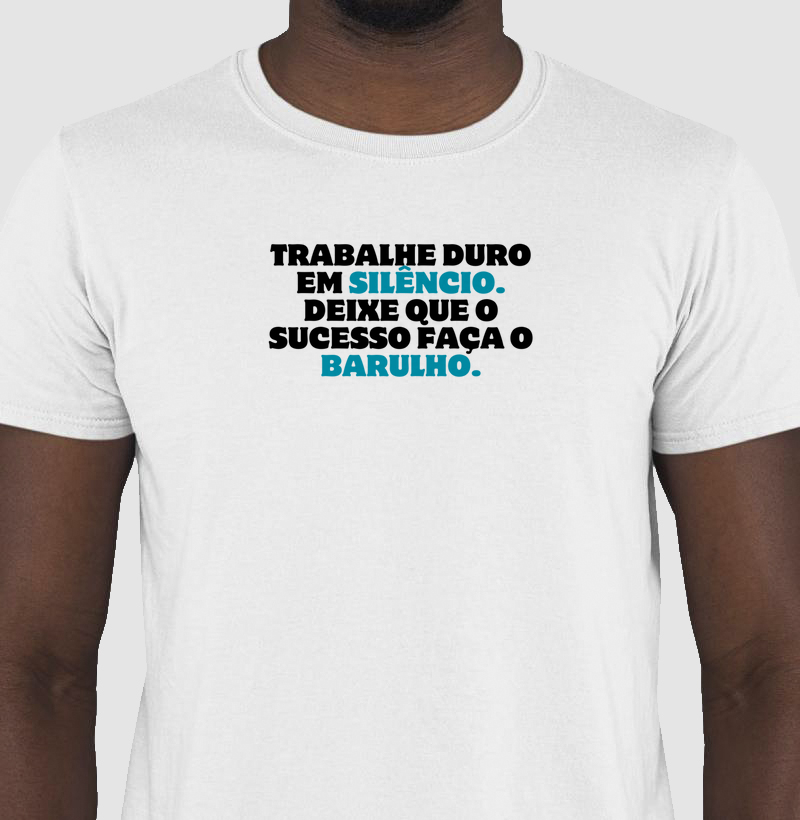 Camiseta Trabalhe Duro