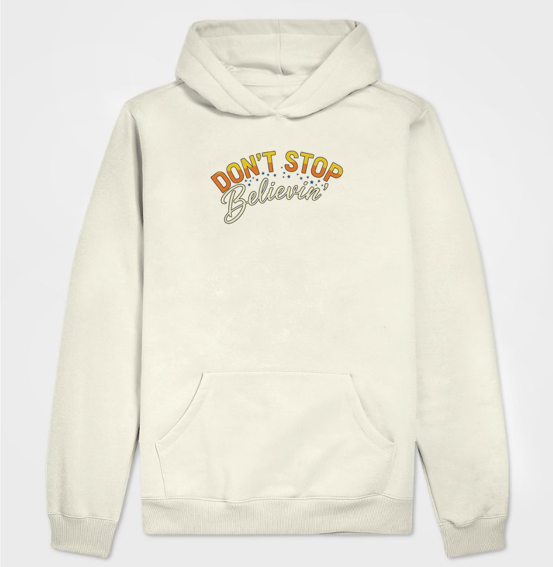 Don't Stop Believin' - Hoodie Moletom