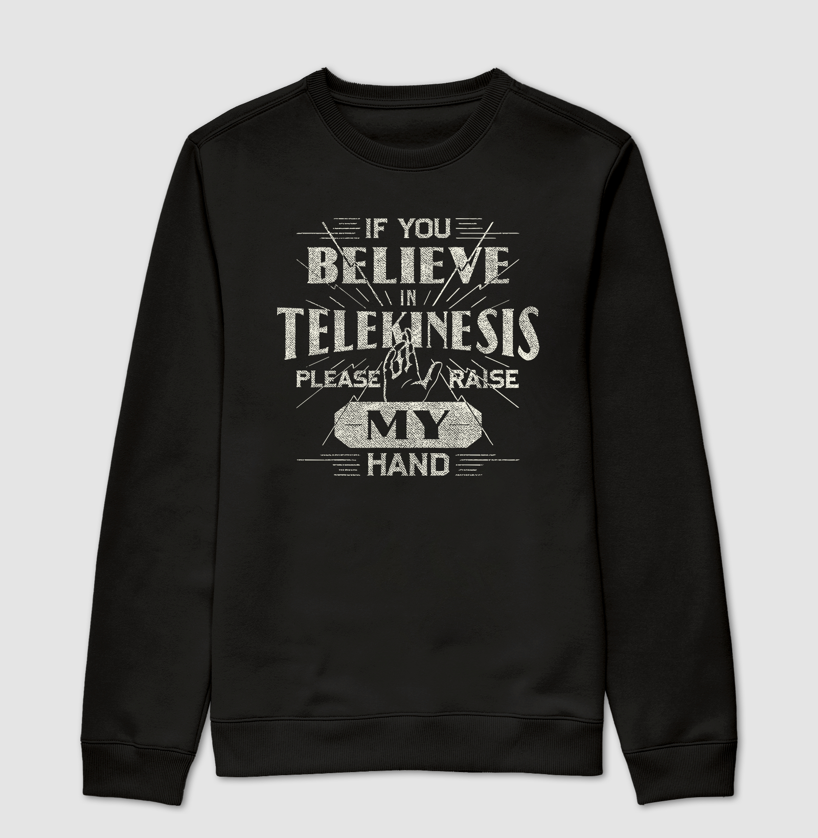 If You Believe in Telekinesis, Please Raise my Hand