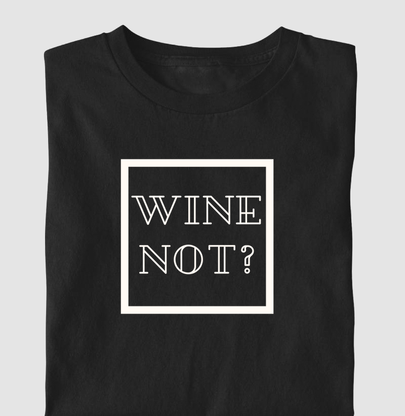 Camiseta Wine Not